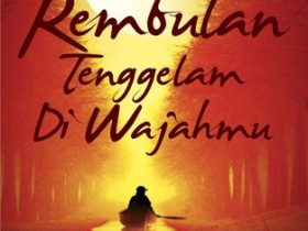 Rembulan tenggelam di wajahmu